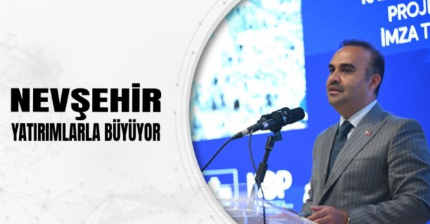 Nevşehir Yatırımlarla Büyüyor