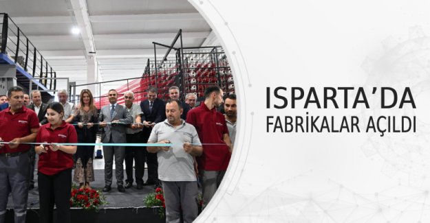 Isparta’da Fabrikalar Açıldı