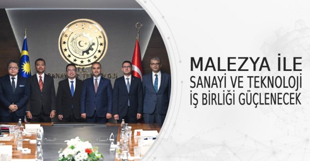 Malezya İle Sanayi Ve Teknoloji İş Birliği Güçlenecek